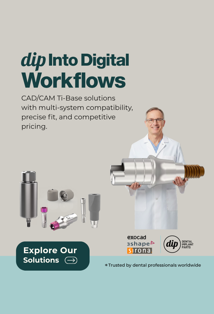 dip Into Digital Workflows: CAD/CAM Ti-Base solutions with multi-system compatibility